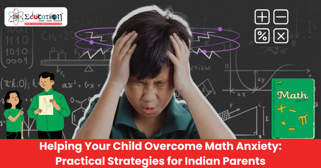 Helping Your Child Overcome Math Anxiety