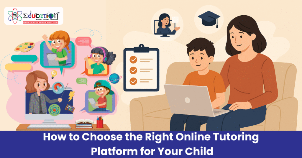 How to Choose the Right Online Tutoring Platform for Your Child