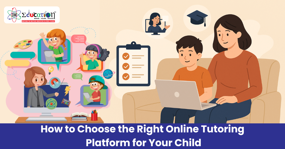How to Choose the Right Online Tutoring Platform for Your Child
